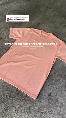 Replying to @cheeseterrr Peach Plain Shirt!!! check nyo sa yellow basket!!🍑🧺 #fyp #foryoupage #trending #fyppppppppppppppppppppppp #foryourpage #retroapparelmnl #plainshirtviral #shirtformen #plainshirt 