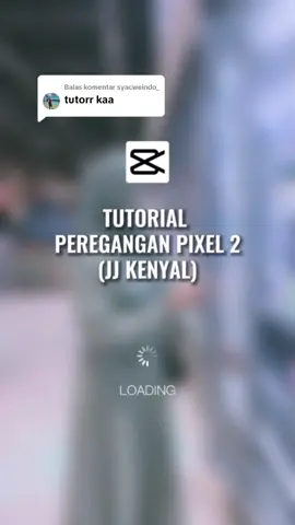 Membalas @syacweindo_ TUTORIAL JJ KENYAL (PEREGANGAN PIXEL 2) . Untuk peregangan pixel 1 d vt sblm²nya . yang mau mentahan titikbeat ada di ytb halaman depan profile . #Capcut1min #seputarcapcut #capcuttutorial #sharingcapcut #capcut #capcutindonesia🇮🇩 #viralid #CapCut #capcut1min #capcutapp #capcuteditor #editcapcut #editcapcut #tutorial #jjkenyalviral #capcutedits 