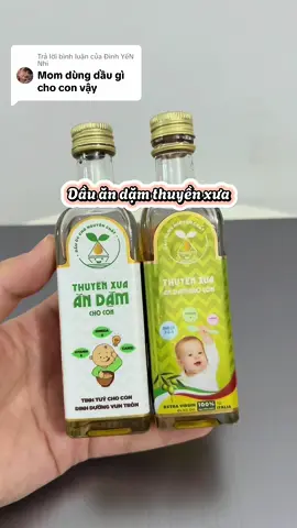 Trả lời @Đinh YếN Nhi mình dùng dầu ăn dặm thuyền xưa mom tham khảo nha #dauandam #dauoccho #dauoliu #andam #review 