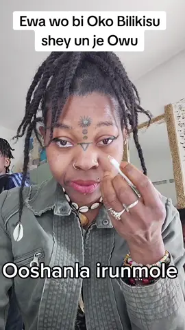 Ewa wo bi baba oosha shey un je Owu
