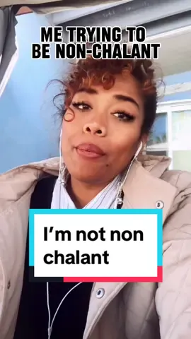 Im not non-chalant #nonchalant #dating #talkingstage #fypシ 