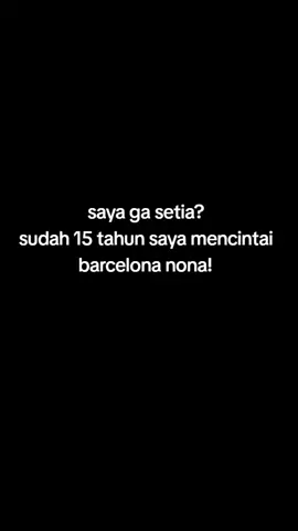 JANGAN AJARI SAYA APA ITU KESETIAAN NONA,KARNA SAYA FANS BARCA! #fcbarcelona #fyp #viral #football #messi #fouryou #viscabarca #edit 