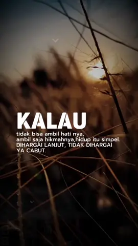 dihargai lanjut gak dihargai cabut #CapCut #story #storywa #katakata #qoutes #motivation 