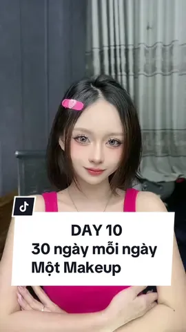 DAY 10 | 30 ngày mỗi ngày một makeup #tiktok #30daysofmakeup #xuhuong #goclamdep #toobimakeup 