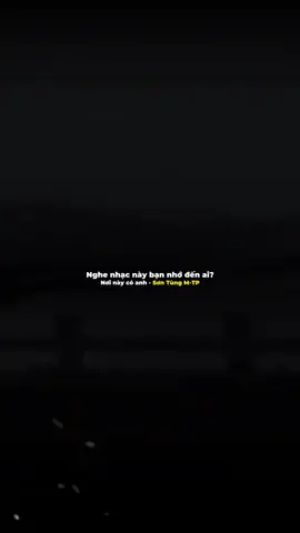 Nghe nhạc này bạn nhớ đến ai.. #sontungmtp #noinaycoanh #nhachaymoingay #viral #xuhuongtiktok 