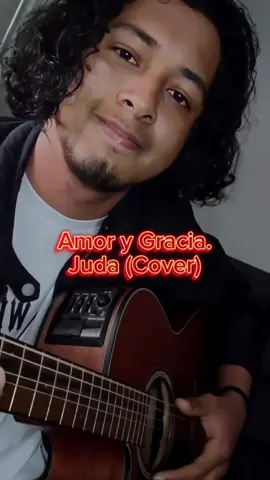 Amor y Gracia. 🌹♥️ @Judá Oficial (#Cover ) . . . . #cover #fyp #foryou #musicacristiana #musica #viralvideo #TikTokHits #fypシ #jesus #tiktok #Love #like #ViralSoundtrack #artist #art #BeatVibes #follow #followers 