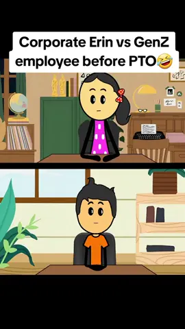 Corporate Erin vs GenZ employee before PTO #corporate #fyp #corporateamerica #foryourpage #employee #genz #corporatetiktok #corporatetips #relatabletiktoks #company #workplace 