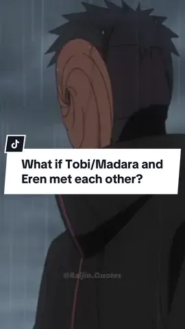 What if Tobi/Madara and Eren met each other? #naruto #AttackOnTitan #eren #madara #obito #animequotes 