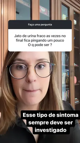 Jato de urina fraco deve sempre ser investigado, pode ser por causa do aumento da próstata, ou estenose de uretra, ou hipotonia (fraqueza da bexiga) … e outros