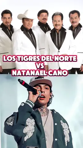 Quién canta mejor Los Tigres del Norte o Natanael Cano #natanaelcano #lostigresdelnorte #natamontana #lostigresdelnorte🤠🇲🇽🥺❤️ #fypシ #viral #natanaelcano_official #interscoperecords #musicamexicana #smartmusicdigital #musicalatina #corridostumbados 