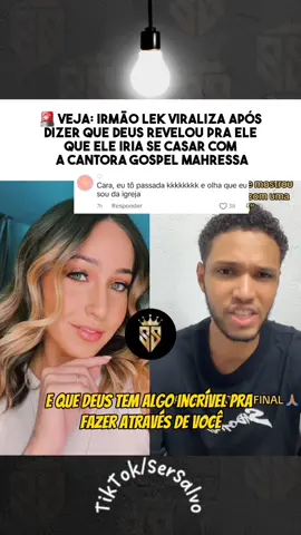🚨 Ib: @irmaolek O irmão Lek viralizou ao contar revelação de Deus sofre sua futura esposa a cantora gospel Mahressa... #irmaolek #mahressafernanda #cristao #gospel #crente #fofocagospel #fofocas #noticiastiktok 