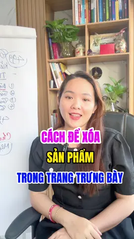 Cách xóa sản phẩm ở phần trưng bày khi không bán nữa #tranbetrang #xaykenhtiktok #tiepthilienket #kinhdoanhonline 