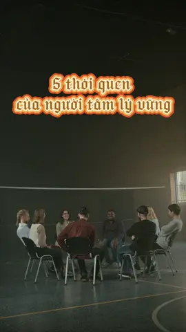 5 thói quen tốt giúp tâm lý vững vàng. #CapCut #xuhuongtiktok #baihoccuocsong #gatheringdreams #tamly 