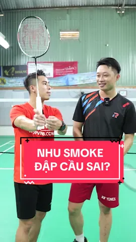 NHU SMOKE “ĐẬP CẦU SAI”??? #badminton #caulong #vnb 