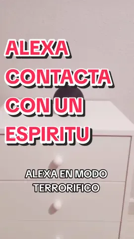 ALEXOTA ME TRAE UN ESPIRITU   #preguntas #amazon #alexa #terror #tiktok #humor #tecnologia #fyp #capcut #parati #foryou 