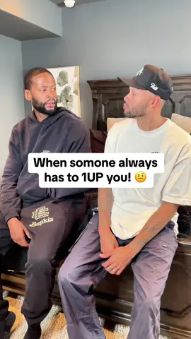 When someone always has to 1UP you! #1Up #fypシ @ItsDonBenjamin @Splack 
