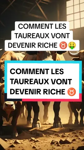 COMMENT LES TAUREAUX VONT DEVENIR RICHE ♉🤑 #taureau #taureau♉️ #taureaux #taurus #astrologie #signeastrologique #signeastro #astro #naissance #anniversaire #zodiaque 