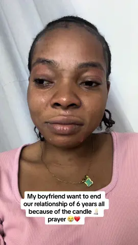 My boyfriend want to end our relationship of 6 years all because of the candle 🕯️ prayer 😭💔 #viral #viralvideo #trending #fyp 
