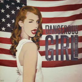 Dangerous Girl - #lanadelrey 