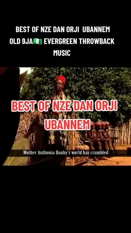 BEST OF NZE DAN ORJI .......... UBANNEM #juniorpope  #Nigeria  #Africa #Nollywood #igboamaka #igboamaka😍😍🇳🇬🇳🇬 