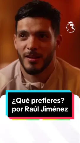 🇲🇽 Raúl Jiménez responde el “¿Qué prefieres?” #RaulJimenez #Fulham #PremierLeague #TikTokDeportes 