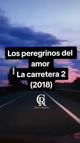 Los peregrinos de amor - La carretera 2 (2018)@PDA 