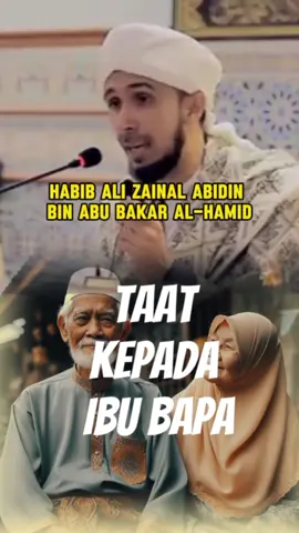 Habib Ali Zainal Abidin bin Abu Bakar Al-Hamid- Taat Kepada Ibubapa #habibalizainalabidin #taatibubapa #adabkepadaibubapa #foryoupage #fypシ #fypシ゚viral #fyp #fyppppppppppppppppppppppp 