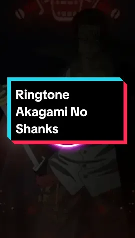 Akagami No Shanks Ringtone @anytunz_ringtones #ringtone #onepiece #notifwhatsapp #nadadering #akagaminoshanks 