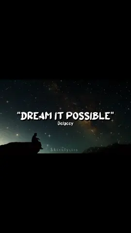 Delacey - Dream It Possible (Lyrics)🎶🥰 