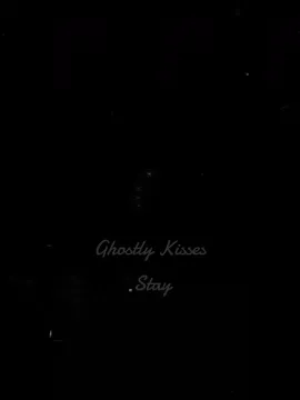 #ghostlykisses #ghostlykissesstay #stay #stayghostlykisses #ghostlykissessongs #lyrics #edit #musics #musics_ae #slowed #slowednreverb #fyp #fypシ #fypシ゚viral