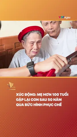 Mẹ liệt sĩ hơn 100 tuổi bật khóc nhận ra con trong bức hình được phục dựng…