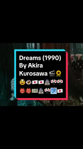 Dreams (1990) by Akira Kurosawa This imaginative Japanese production presents a series of short films by lauded director Akira Kurosawa. In one chapter, a young boy spies on foxes that are holding a wedding ceremony; the following installment features another youth, who witnesses a magical moment in an orchard. In the segment 