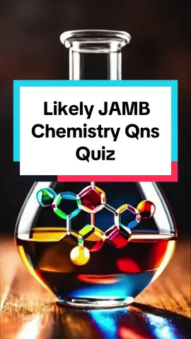 Can you get 5/5 in this JAMB CHEMISTRY quiz? JAMB CHEMISTRY likely questions #medicine #biology #medicinequiz #quiz #fyp #foryou #viral #knowledge #2024JAMB #pastquestions #Science #quickstudy #quickstudyapp #chemistry #physics 