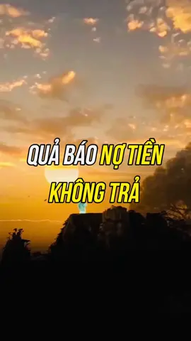 Quả báo nợ tiền không trả. #thongdiepcuocsong #baihoccuocsong #trietlycuocsong 