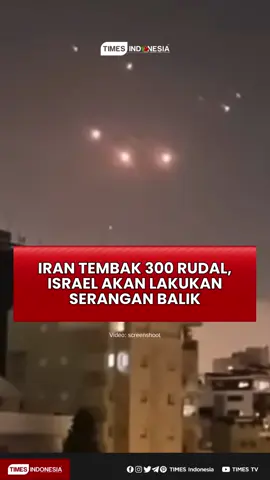 Iran tembak 300 rudal, Israel akan lakukan serangan balik #israel #worldwarIII #iran #fyp #beritainternasional