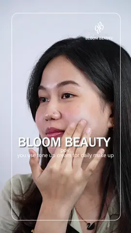 pov: you only use tone up cream for daily make up base #fypシ  #beauty  #BloomBeauty  #BloomBeautyMY #ToneUpCream  #ExfoliatingGel  #Skincare  #foryoupage  #brighteningskincare