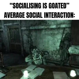 #Socialising #Socialinteraction #Real #Fallout3 #FalloutNewVegas #Fallout #Fallot2 #Crazy #Insanity #NotSane #Insane #Social 
