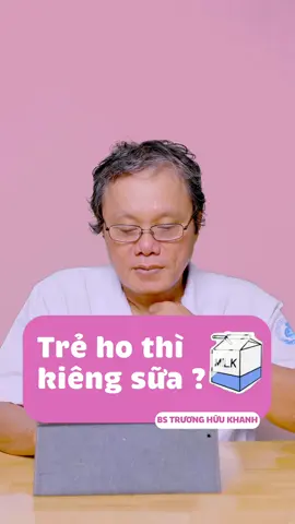 Trẻ ho phải kiêng sữa???? Thực hư thế nào #bacsioi #truonghuukhanh #bacsitruonghuukhanh #giaoductre #LearnOnTikTok 