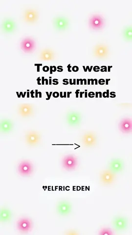 Tops to wear this summer with your friends #fyp #Summer #foryou #inspo #clothes 