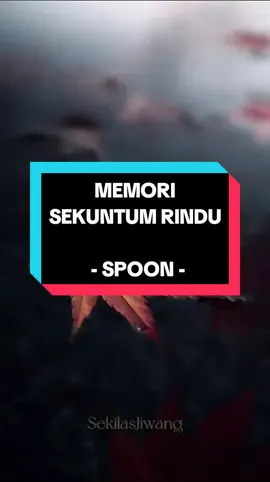 MEMORI SEKUNTUM RINDU - SPOON #LirikPendek #LirikLagu #Jiwang #LaguJiwang #Spoon 