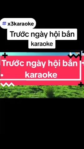 @X3karaoke #xuhuong #karaoketiktok #nhacquehuong #nhacnen #nhạc trước ngày hội bắn