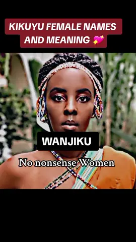 BEAUTIFUL KIKUYU NAMES AND THEIR MEANINGS ❣️#kikuyutiktok #kenyantiktok #nairobitiktokers #tiktokkenya #kenyan #domnicotixke #names 