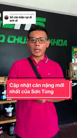 Trả lời @Mr Nghĩa Cập nhật cân nặng mới nhất của Sơn Tùng Bye Béo! #SonTungByeBeo #ByeBeo #phanbaolong 