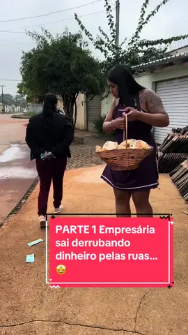 PARTE 1 Empresária sai derrubando dinheiro pelas ruas… 🤩