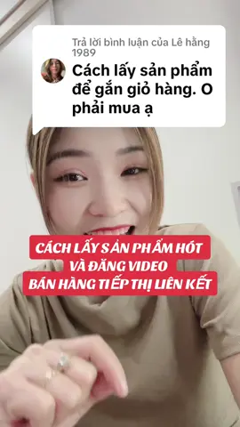 Trả lời @Lê hằng 1989 các bạn mới bắt đầu bán chưa có nhiều kinh nghiệm hãy áp dụng cách đăng video và bán như thế này nhé #xuhuong #tiktiok #tiepthilienket #tudienxaykenh #follow 