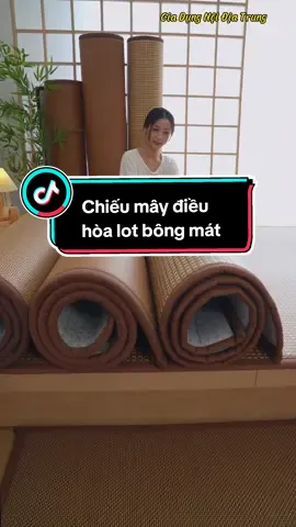 Chiếu mây hòa cao cấp lot bông mềm mại hàng nội địa Trung #xuhuong #trending #chieumaydieuhoa #chieumaydieuhoacaocap #chieumay #dogiadung #noidiatrung 