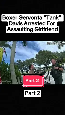 Boxer Gervonta “Tank” Davis Arrested For Assaulting Girlfriend / Part 2 #cops #copsoftiktok #policeoftiktok #policeofficer #copstiktok #police 