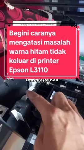 Replying to @aina.suha  Begini caranya mengatasi masalah warna hitam tidak keluar di printer Epson L3110, semoga bermanfaat. KAMI JUGA SIAP MEMBANTU ANDA, NO WA TERTERA DI BIO. #servisrprintermojokerto #servisprinterpanggilanmojokerto #teknisiprintermojokerto #fyp #tutorial #teknisiprinter #servisprinterpanggilan #