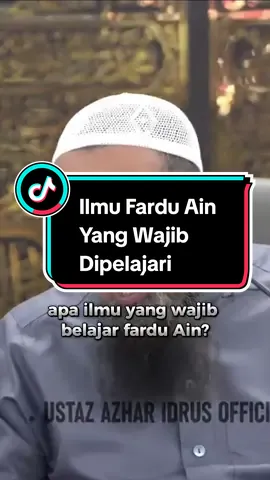 Ilmu Fardu Ain Yang Wajib Dipelajari | Ustaz Azhar Idrus  #ilmufarduain #ilmutauhid #ilmufeqah #ilmutasawuf #bukufarduain 