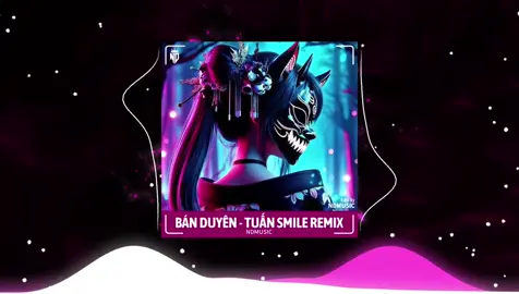 Đời Người Con Gái Chỉ Mong Ở Bên Người Mình Yêu Nhất Trên Đời || Bán Duyên - BM × Tuấn Smile Remix || Nhạc Remix Hot Tik Tok 2024 || NDMUSIC #NDMusic #nhachaymoingay #nhacnaychillphet #nhachay #bass #edm #xuhuong #hottrend #aveeplayer #xh #xhtiktok @wian_capcut_ @Em Linh Remix @ɭɑω┊ɷυꜱıɕ [MT] @Hona Kids Mom @𝓛𝔂 𝓜𝓾𝓼𝓲𝓬 🎧 @Hiền Hiền @Kim Chi @𝙉ㅤ𝙈𝙐𝙎𝙄𝘾🎧 @RangZang @ở đây chỉ có nhạc 🎶🎧 @Phạm thị trần 